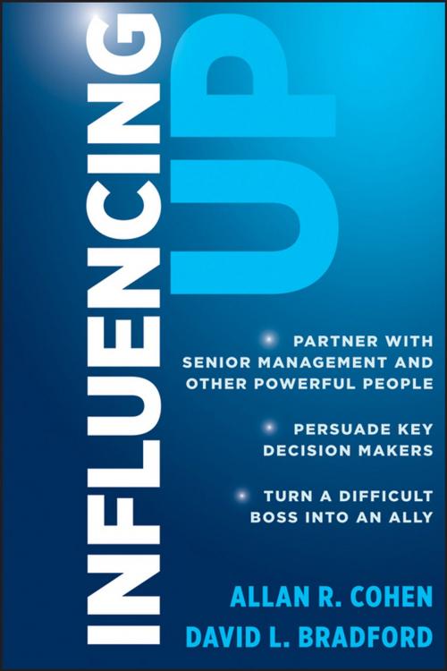 Cover of the book Influencing Up by Allan R. Cohen, David L. Bradford, Wiley