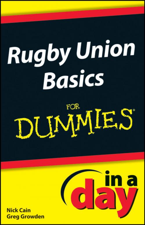 Cover of the book Rugby Union Basics In A Day For Dummies by Nick Cain, Greg Growden, Wiley