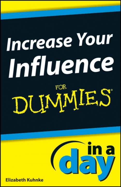 Cover of the book Increase Your Influence In A Day For Dummies by Elizabeth Kuhnke, Wiley