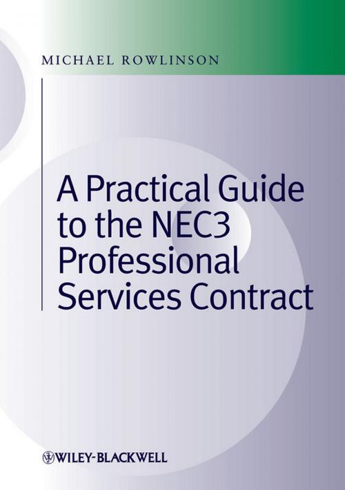 Cover of the book Practical Guide to the NEC3 Professional Services Contract by Michael Rowlinson, Wiley