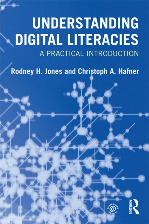 Cover of the book Understanding Digital Literacies by Rodney H. Jones, Christoph A. Hafner, Taylor and Francis