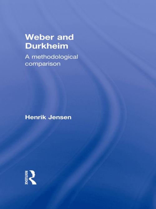 Cover of the book Weber and Durkheim by Henrik Jensen, Taylor and Francis