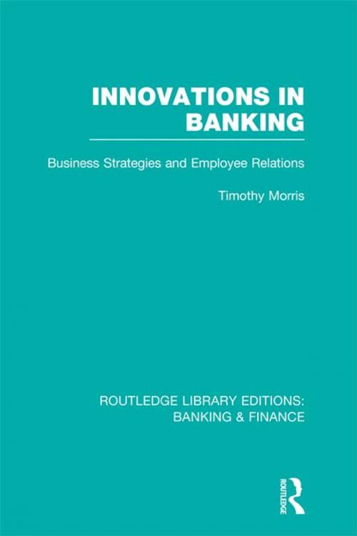 Cover of the book Innovations in Banking (RLE:Banking & Finance) by Tim Morris, Taylor and Francis