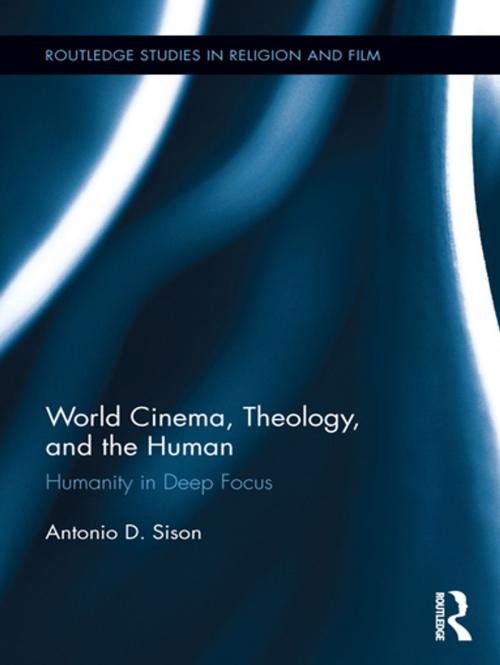 Cover of the book World Cinema, Theology, and the Human by Antonio Sison, Taylor and Francis