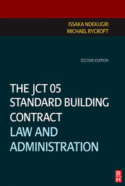 Cover of the book The JCT 05 Standard Building Contract by Issaka Ndekugri, Michael Rycroft, CRC Press