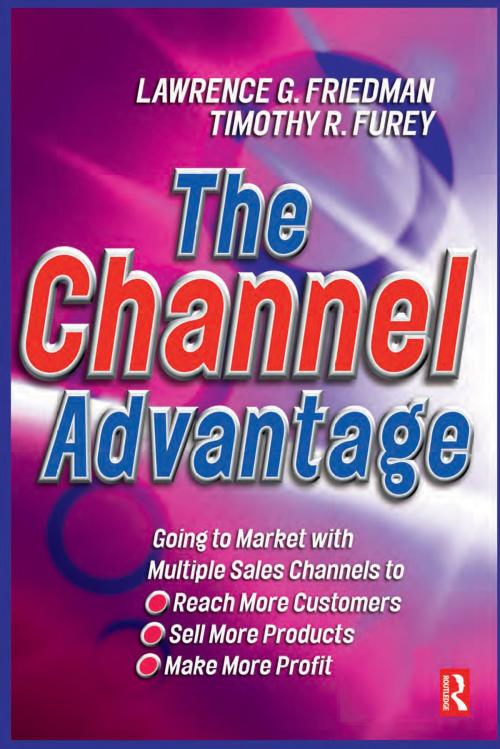 Cover of the book Channel Advantage, The by Tim Furey, Lawrence Friedman, Taylor and Francis