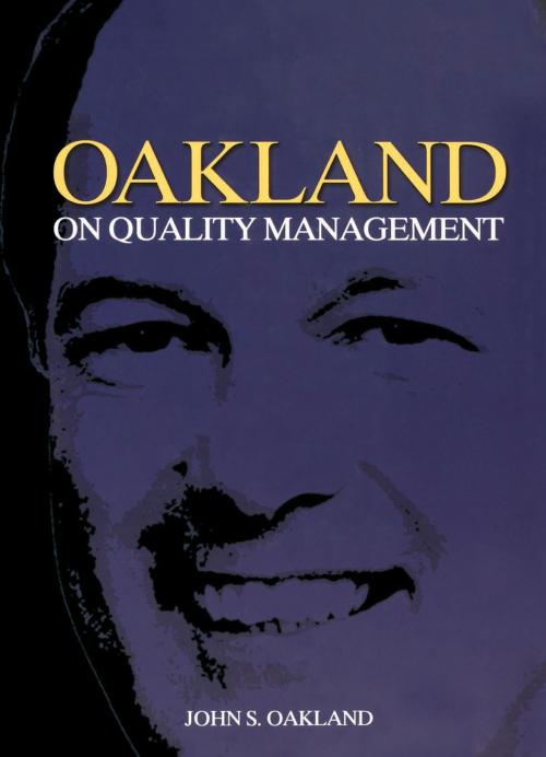 Cover of the book Oakland on Quality Management by John S Oakland, Taylor and Francis
