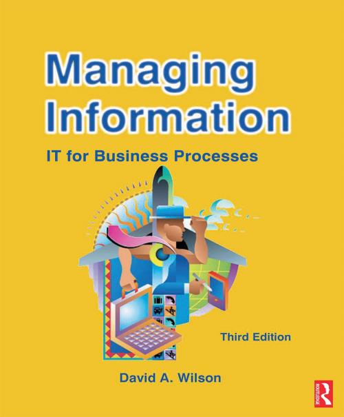 Cover of the book Managing Information by David A Wilson, Taylor and Francis