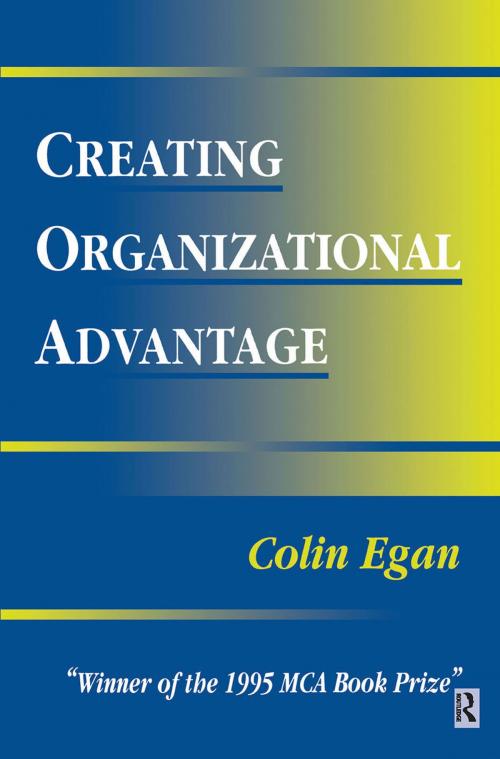 Cover of the book Creating Organizational Advantage by Colin Egan, Taylor and Francis