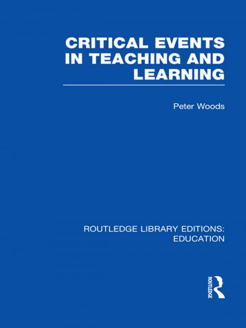 Cover of the book Critical Events in Teaching & Learning by Peter Woods, Taylor and Francis
