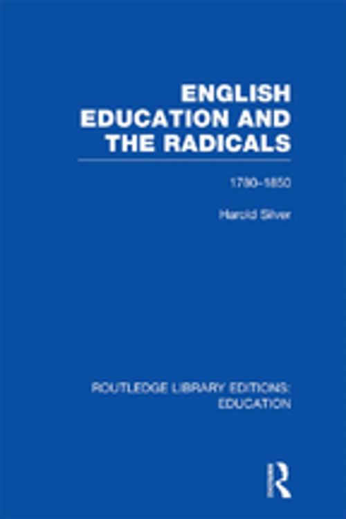 Cover of the book English Education and the Radicals (RLE Edu L) by Harold Silver, Taylor and Francis