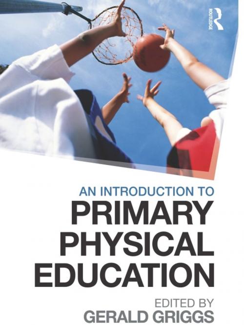 Cover of the book An Introduction to Primary Physical Education by , Taylor and Francis
