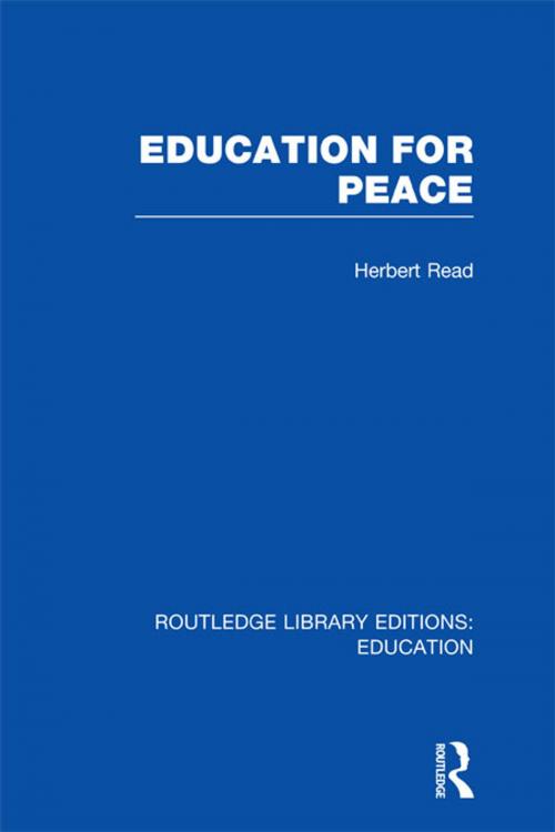 Cover of the book Education for Peace (RLE Edu K) by Herbert Read, Taylor and Francis