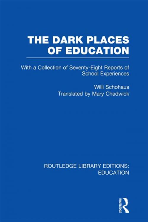 Cover of the book The Dark Places of Education (RLE Edu K) by Willi Schohaus, Taylor and Francis