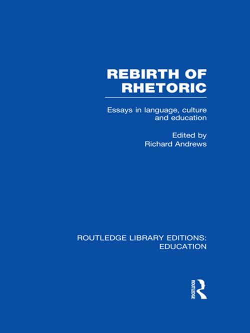 Cover of the book Rebirth of Rhetoric by , Taylor and Francis