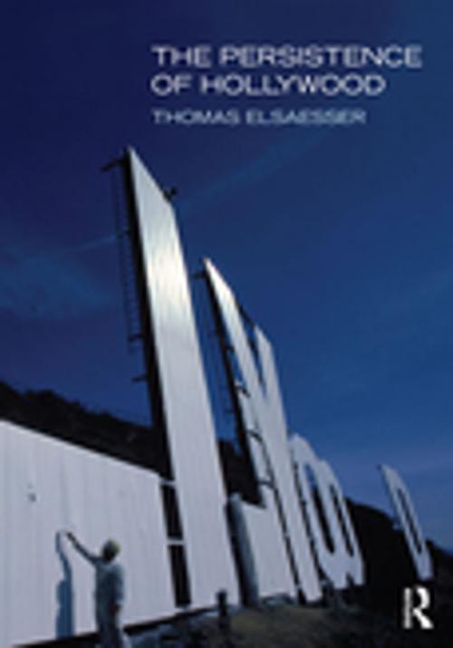 Cover of the book The Persistence of Hollywood by Thomas Elsaesser, Taylor and Francis