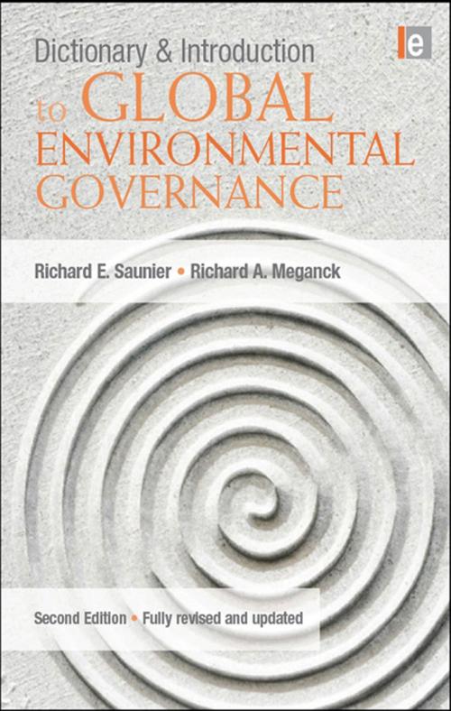 Cover of the book Dictionary and Introduction to Global Environmental Governance by Richard A Meganck, Richard E Saunier, Taylor and Francis
