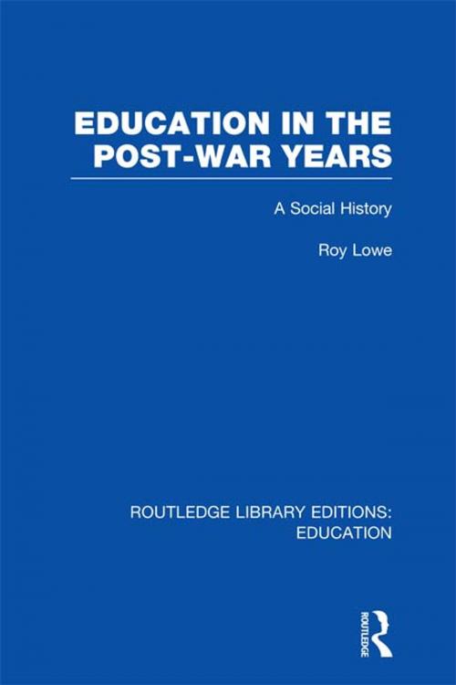 Cover of the book Education in the Post-War Years by Roy Lowe, Taylor and Francis