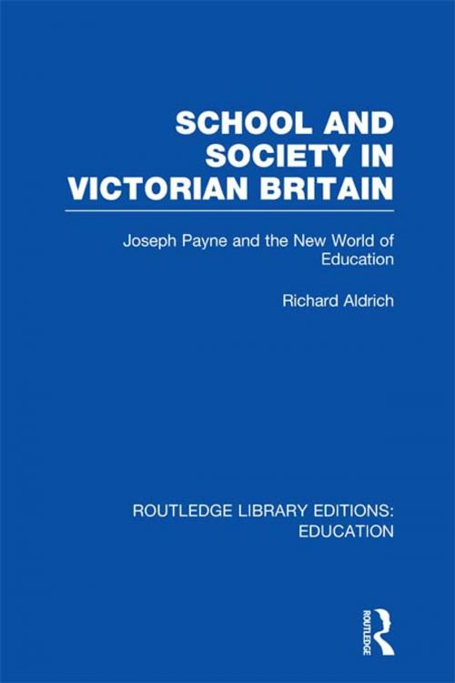 Cover of the book School and Society in Victorian Britain by Richard Aldrich, Taylor and Francis