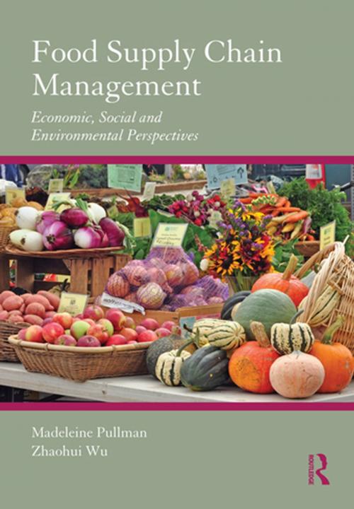 Cover of the book Food Supply Chain Management by Madeleine Pullman, Zhaohui Wu, Taylor and Francis