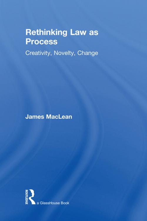 Cover of the book Rethinking Law as Process by James MacLean, Taylor and Francis