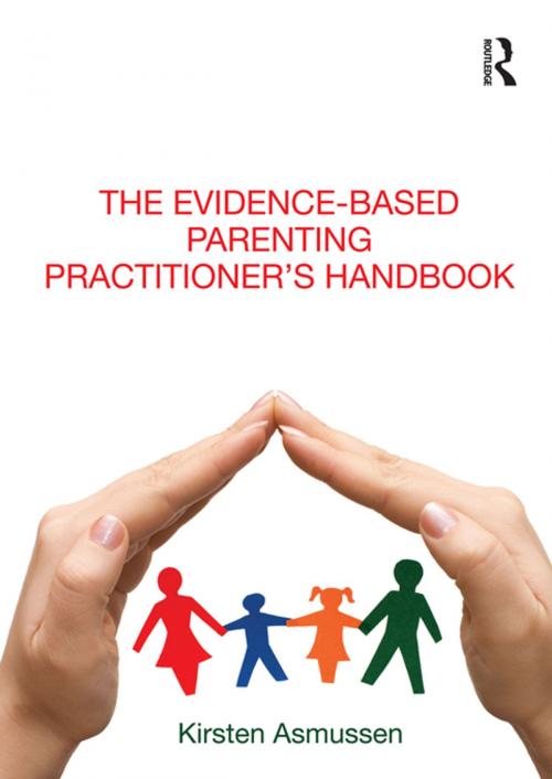 Cover of the book The Evidence-based Parenting Practitioner's Handbook by Kirsten Asmussen, Taylor and Francis