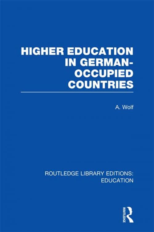 Cover of the book Higher Education in German Occupied Countries (RLE Edu A) by A Wolf, Taylor and Francis