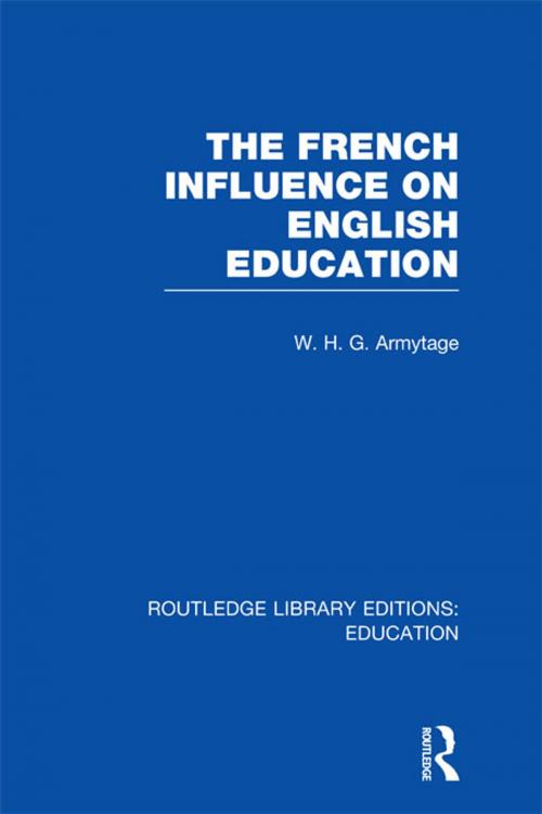 Cover of the book French Influence on English Education by W H G Armytage, Taylor and Francis