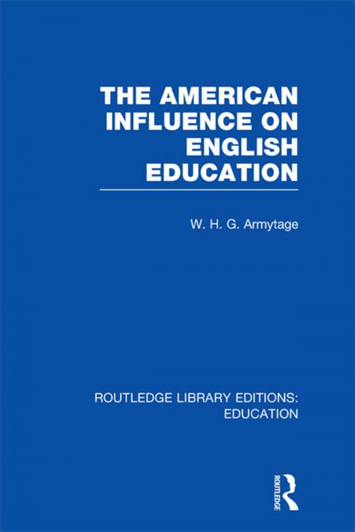 Cover of the book American Influence on English Education by W H G Armytage, Taylor and Francis