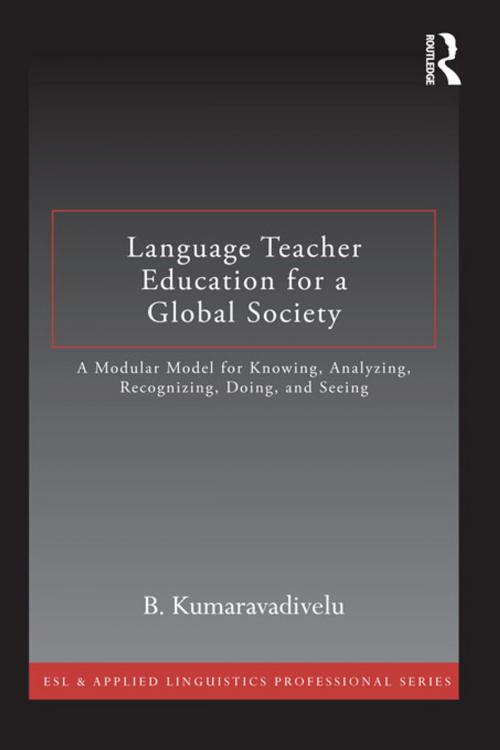 Cover of the book Language Teacher Education for a Global Society by B. Kumaravadivelu, Taylor and Francis