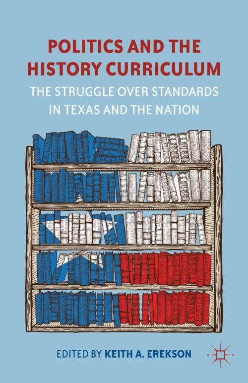 Cover of the book Politics and the History Curriculum by , Palgrave Macmillan US
