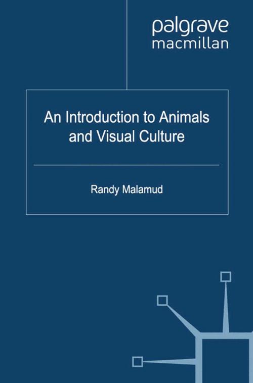 Cover of the book An Introduction to Animals and Visual Culture by R. Malamud, Palgrave Macmillan UK