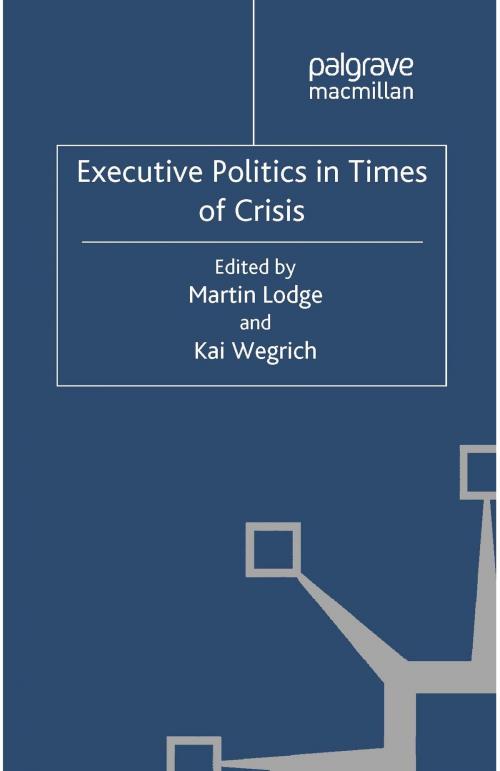 Cover of the book Executive Politics in Times of Crisis by , Palgrave Macmillan UK