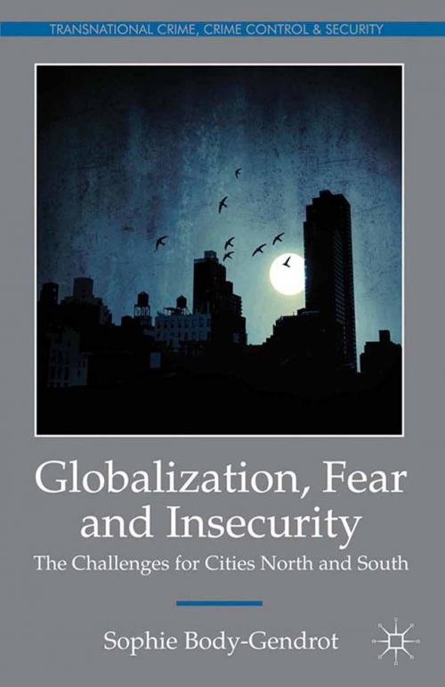 Cover of the book Globalization, Fear and Insecurity by S. Body-Gendrot, Palgrave Macmillan UK