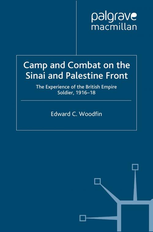 Cover of the book Camp and Combat on the Sinai and Palestine Front by E. Woodfin, Palgrave Macmillan UK