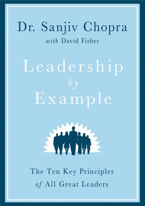 Cover of the book Leadership by Example by Sanjiv Chopra, David Fisher, St. Martin's Press