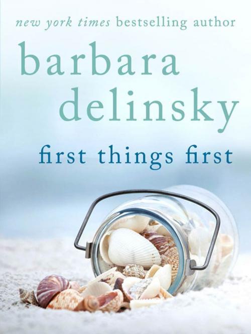 Cover of the book First Things First by Barbara Delinsky, St. Martin's Press