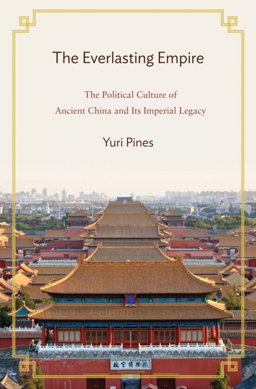 Cover of the book The Everlasting Empire by Yuri Pines, Princeton University Press