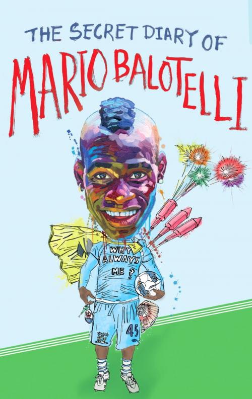 Cover of the book The Secret Diary of Mario Balotelli by Bruno Vincent, Little, Brown Book Group