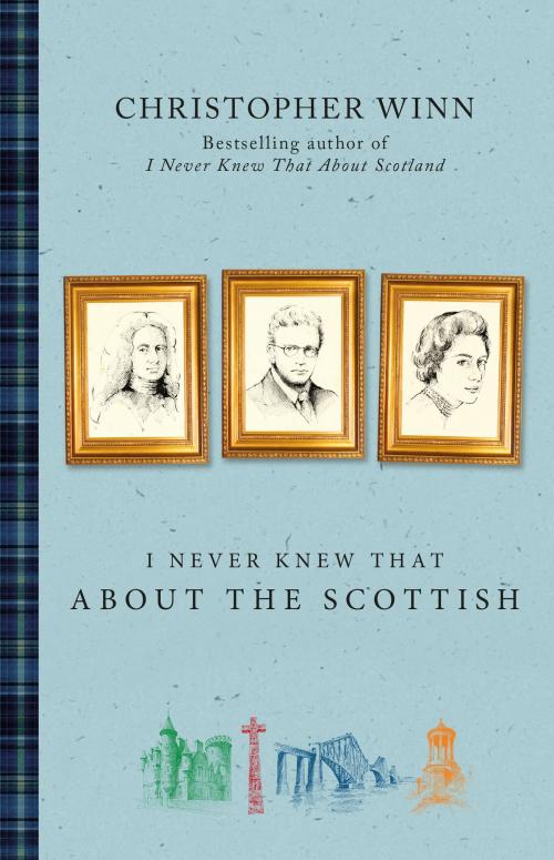 Cover of the book I Never Knew That About the Scottish by Christopher Winn, Ebury Publishing