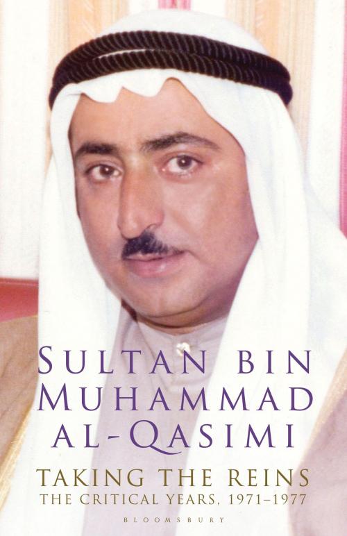 Cover of the book Taking the Reins by Sultan bin Muhammad al-Qasimi, Bloomsbury Publishing