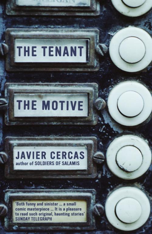 Cover of the book The Tenant and The Motive by Javier Cercas, Bloomsbury Publishing