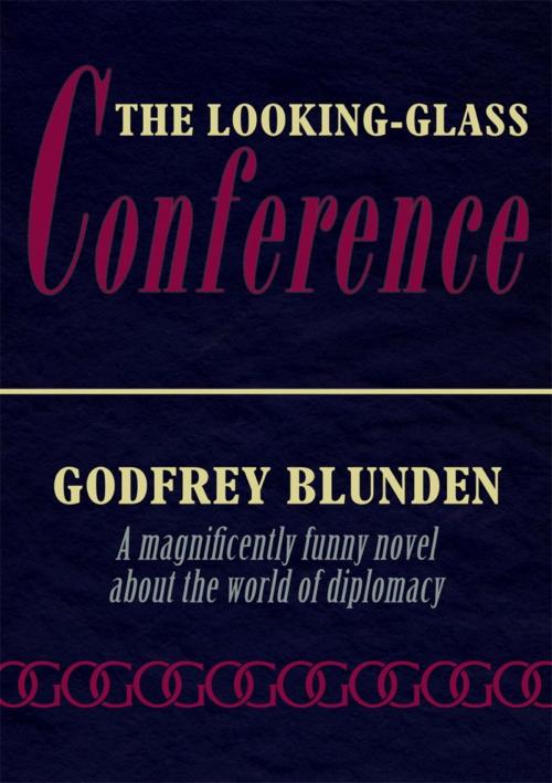 Cover of the book The Looking-Glass Conference by Godfrey Blunden, Orion Publishing Group