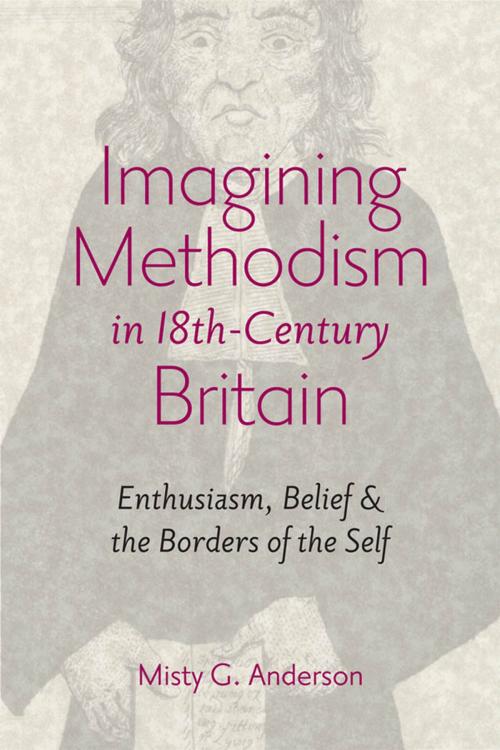 Cover of the book Imagining Methodism in Eighteenth-Century Britain by Misty G. Anderson, Johns Hopkins University Press