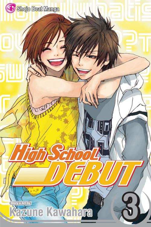 Cover of the book High School Debut, Vol. 3 by Kazune Kawahara, VIZ Media