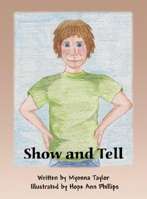 Cover of the book Show and Tell by Myonna Taylor, America Star Books