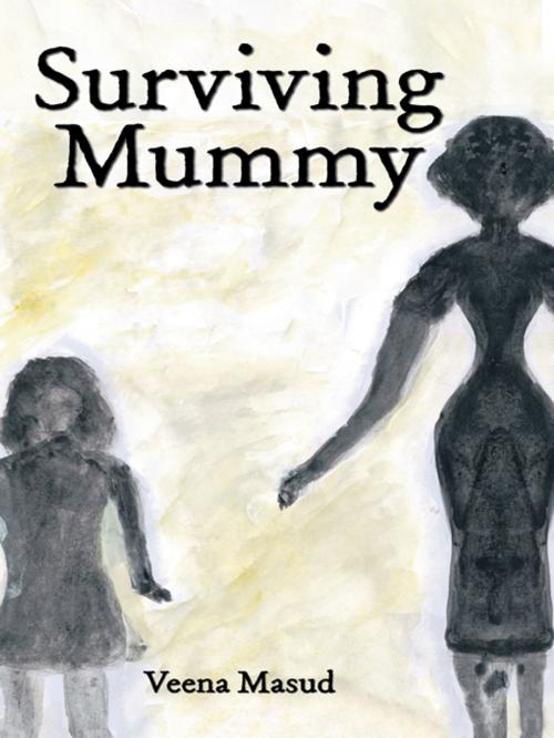 Cover of the book Surviving Mummy by Veena Masud, Trafford Publishing