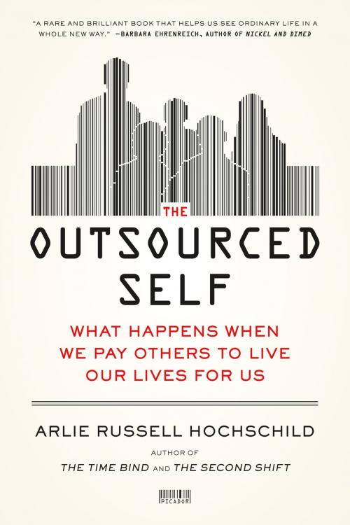 Cover of the book The Outsourced Self by Arlie Russell Hochschild, Henry Holt and Co.