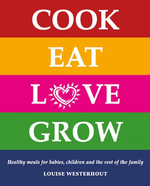 Cover of the book Cook Eat Love Grow by Louise Westerhout, Penguin Random House South Africa