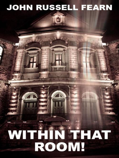 Cover of the book Within That Room!: A Tale of Horror by John Russell Fearn, Wildside Press LLC